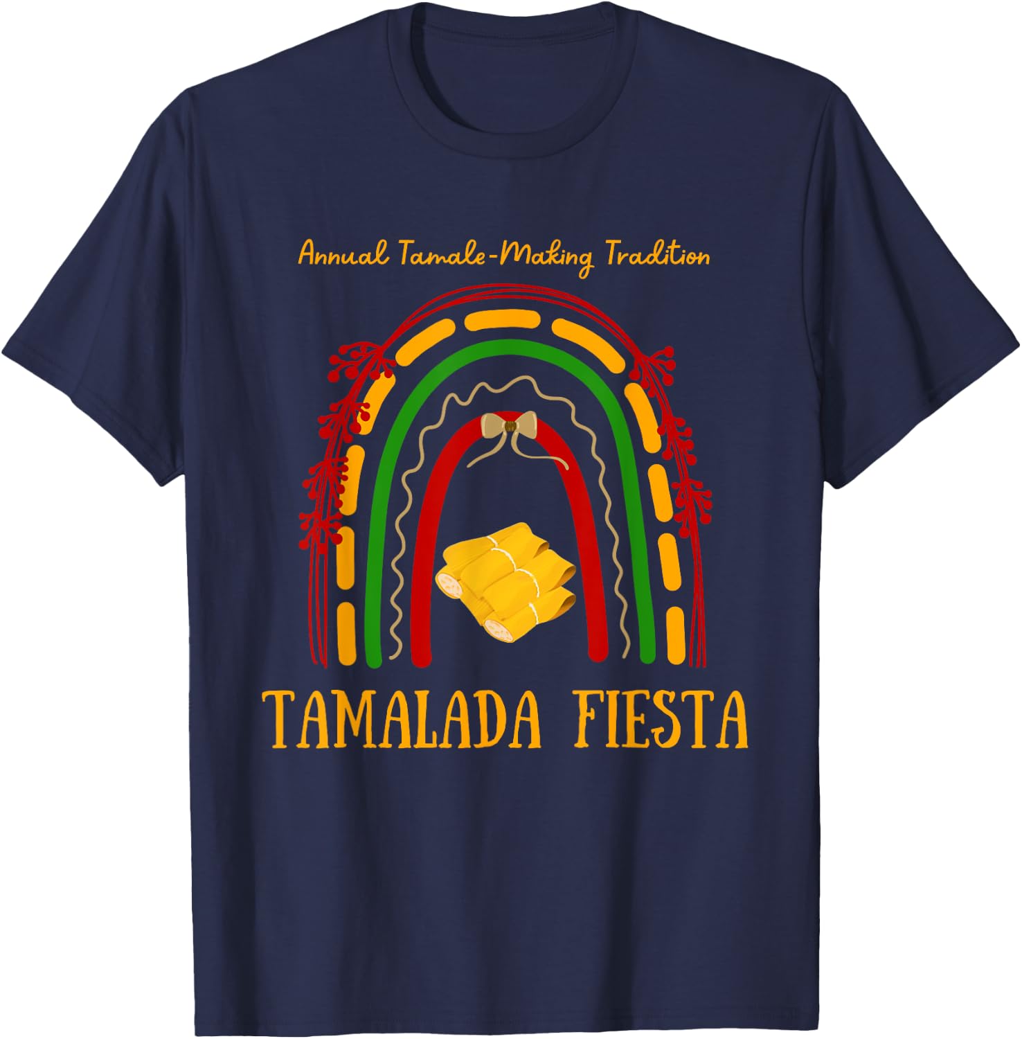 Tamalada Fiesta, Tamale Tradition Mexican Food Tamales Party T-Shirt - T-Shirt | Navy
