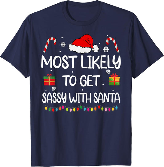 Most Likely To Get Sassy With Santa Funny family Christmas T-Shirt - T-Shirt | Navy