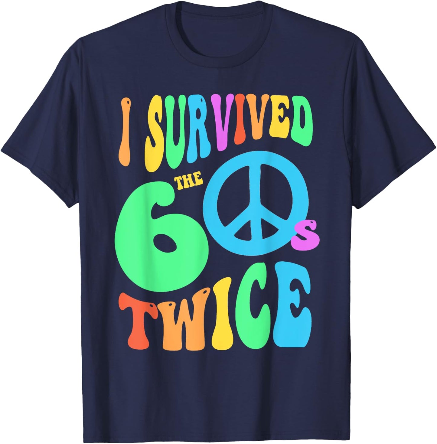 Retro I SURVIVED My SIXTIES TWICE 70th Birthday 60s Reunion T-Shirt - T-Shirt | Navy