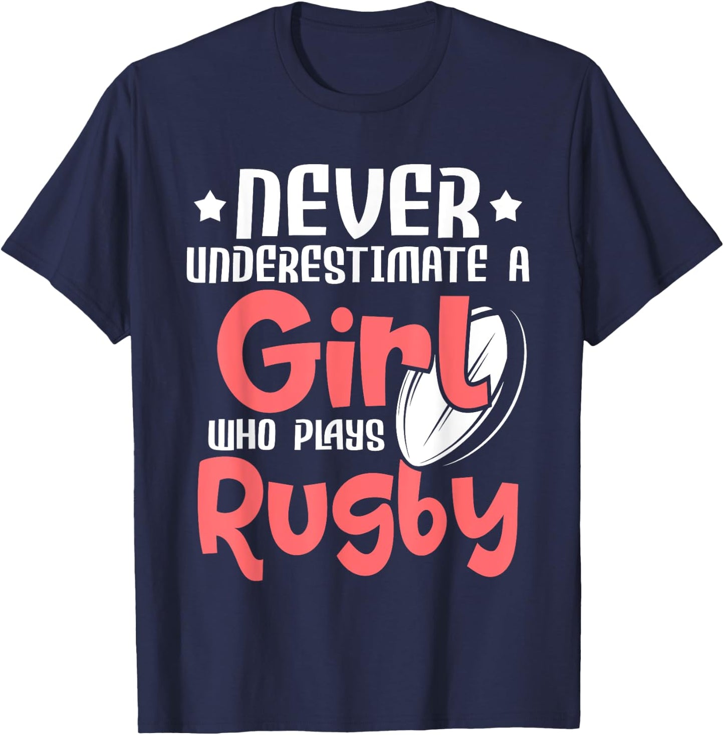 Never Underestimate A Girl Who Plays Rugby - Sports Lover T-Shirt - T-Shirt | Navy