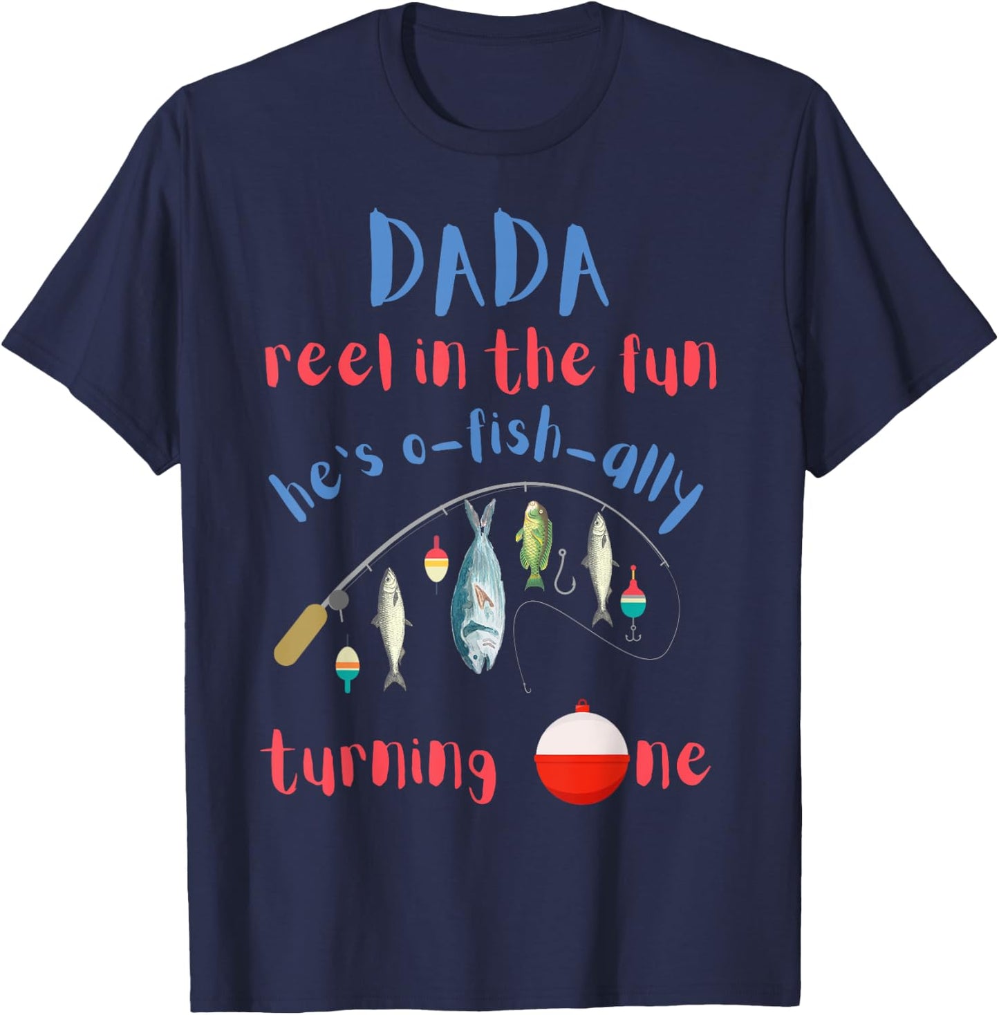 Dada Dad Fishing First Birthday O-fish-ally One 1st Bday T-Shirt - T-Shirt | Navy