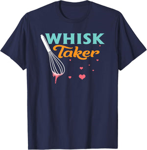 Baking Cooking Baker Chef Funny Whisk Taker Pastry Lover T-Shirt - T-Shirt | Navy