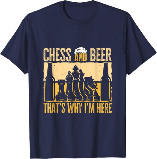 Chess And Beer, That's Why I'm Here. Funny Beer Chess Lover T-Shirt - T-Shirt | Navy
