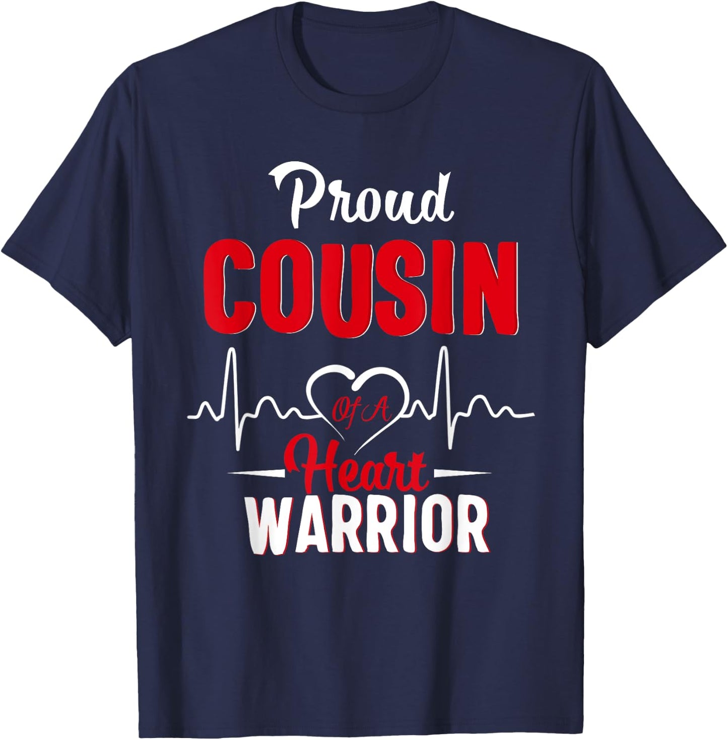 Proud cousin of a Heart Warrior CHD Awareness heart surgery T-Shirt - T-Shirt | Navy