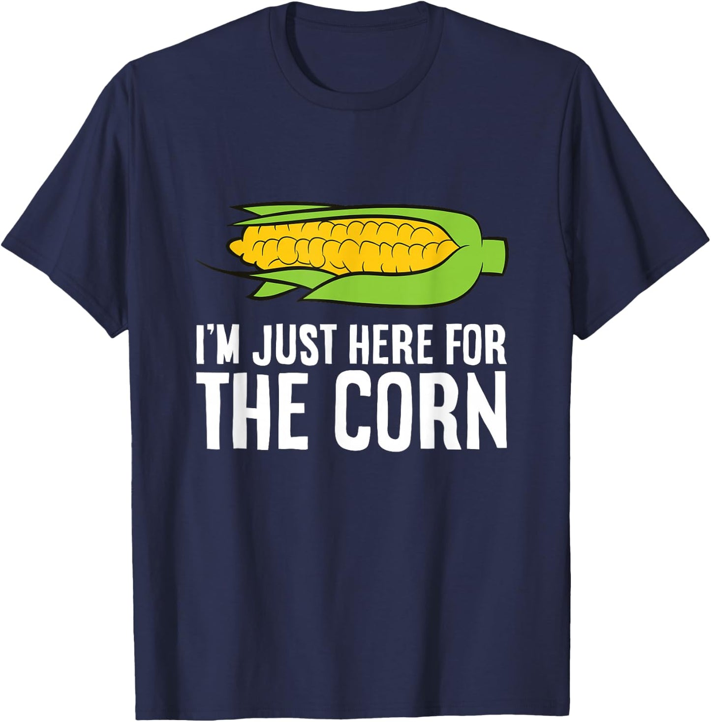 I'm Just Here For The Corn Funny Corn On The Cob T-Shirt - T-Shirt | Navy