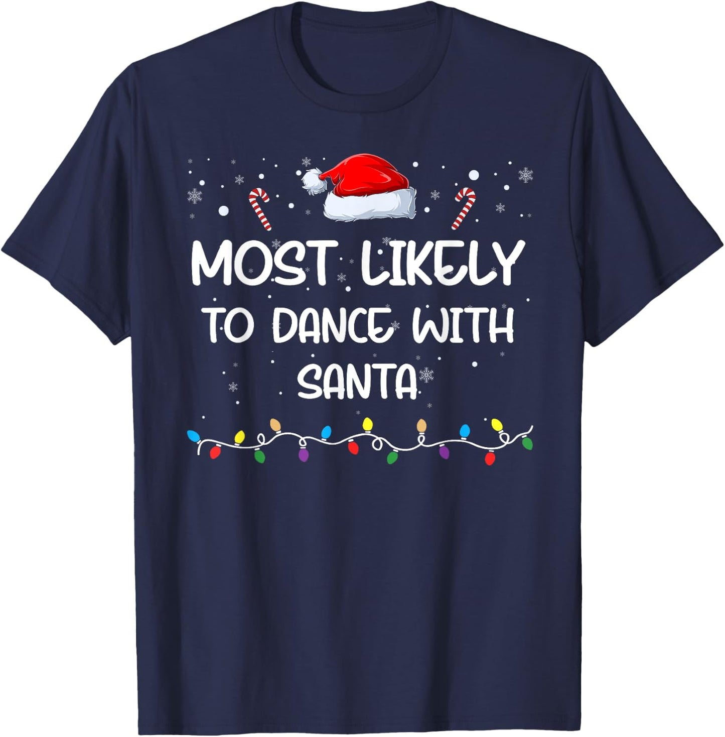 Most Likely To Dance With Santa Matching Family Xmas T-Shirt - T-Shirt | Navy