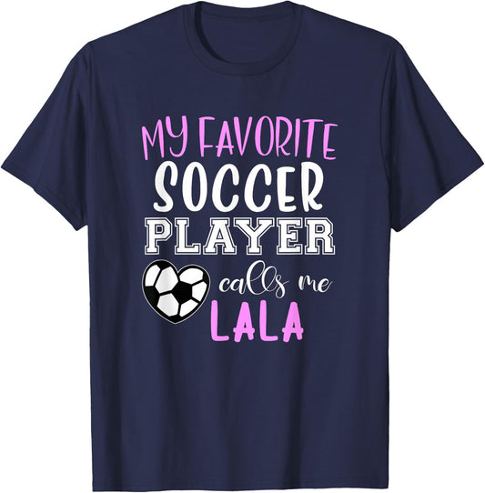 My Favorite Soccer Player Call Me Lala T-Shirt - T-Shirt | Navy