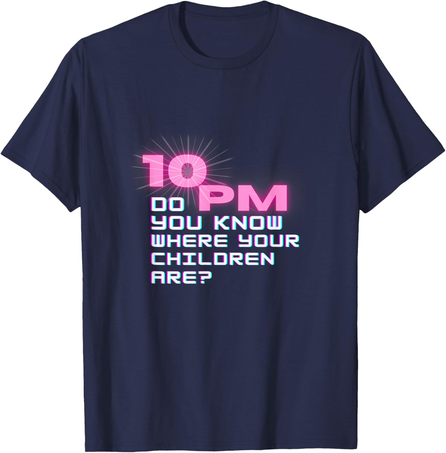 It's 10 PM Do You Know Where Your Children Are? Retro Design T-Shirt - T-Shirt | Navy