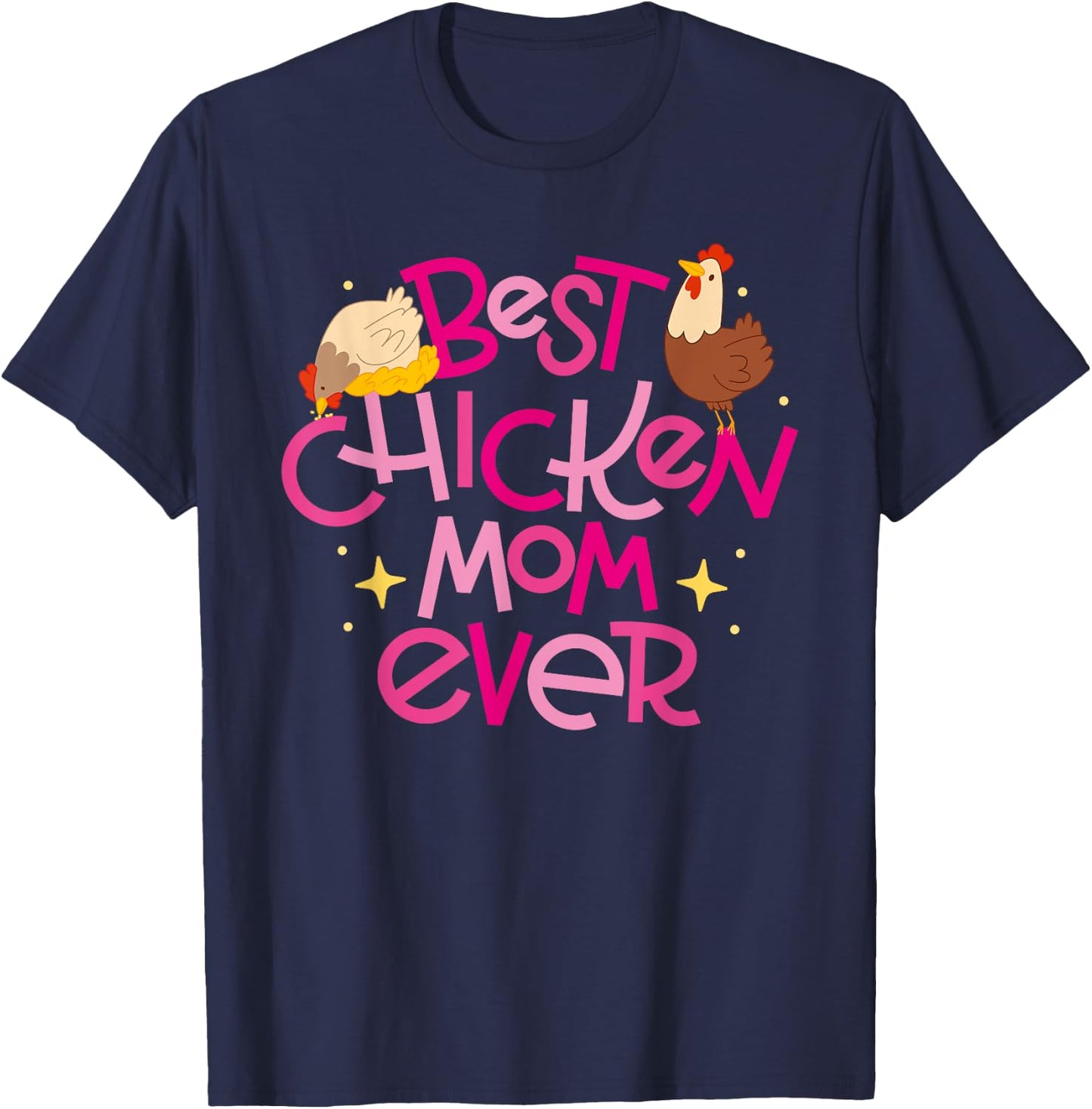 Best Chicken Mom Ever T-Shirt - T-Shirt | Navy