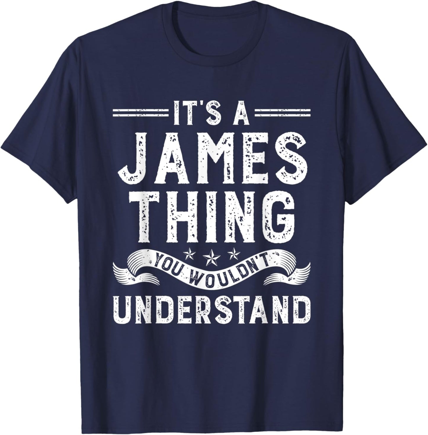 It's a James Thing You Wouldn't Understand Funny Name T-Shirt - T-Shirt | Navy