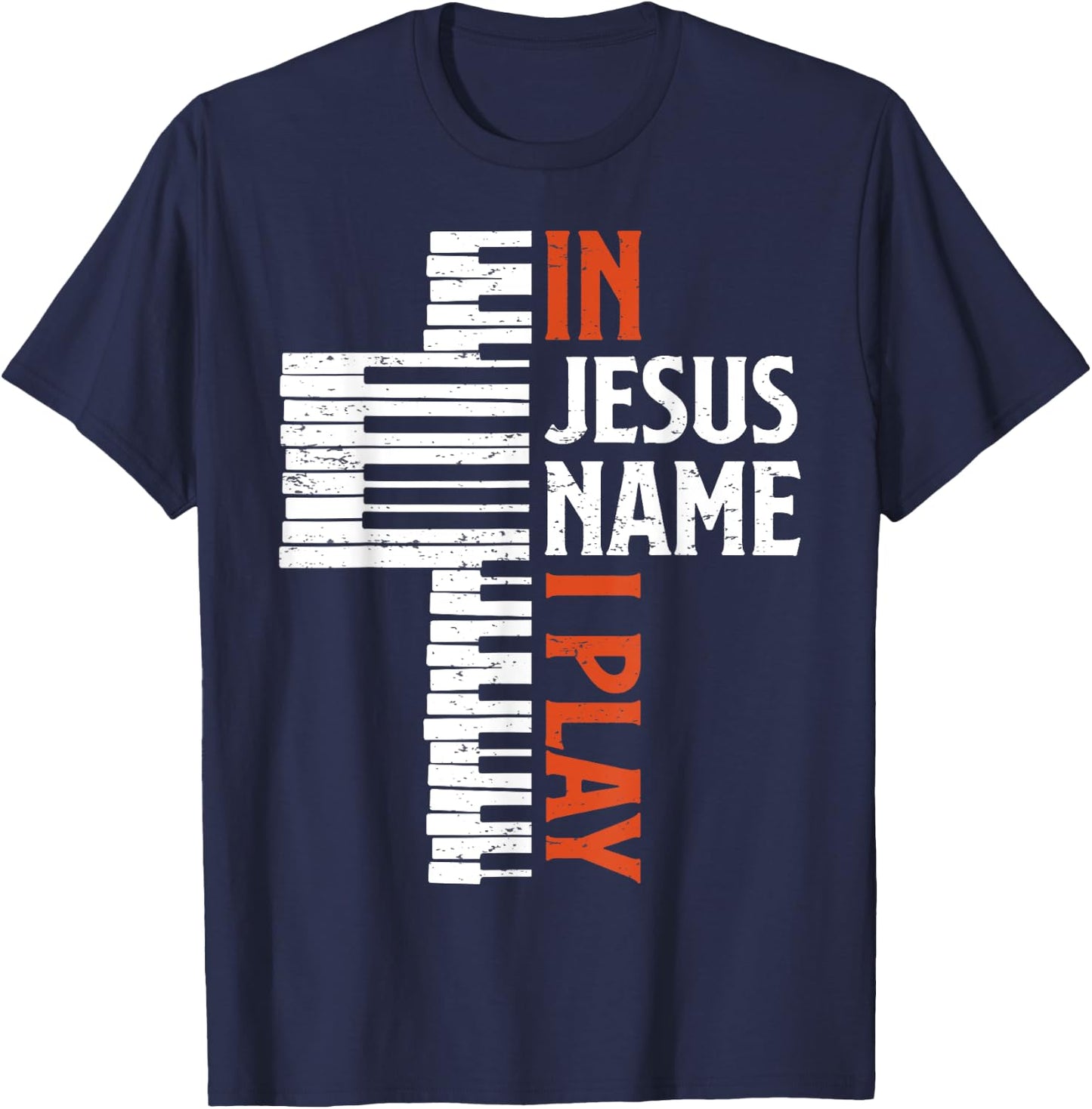In Jesus Name I Play Christian Piano Player Pianist Keyboard T-Shirt - T-Shirt | Navy