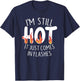 I'm Still Hot it Just Comes in Flashes T-Shirt - T-Shirt | Navy