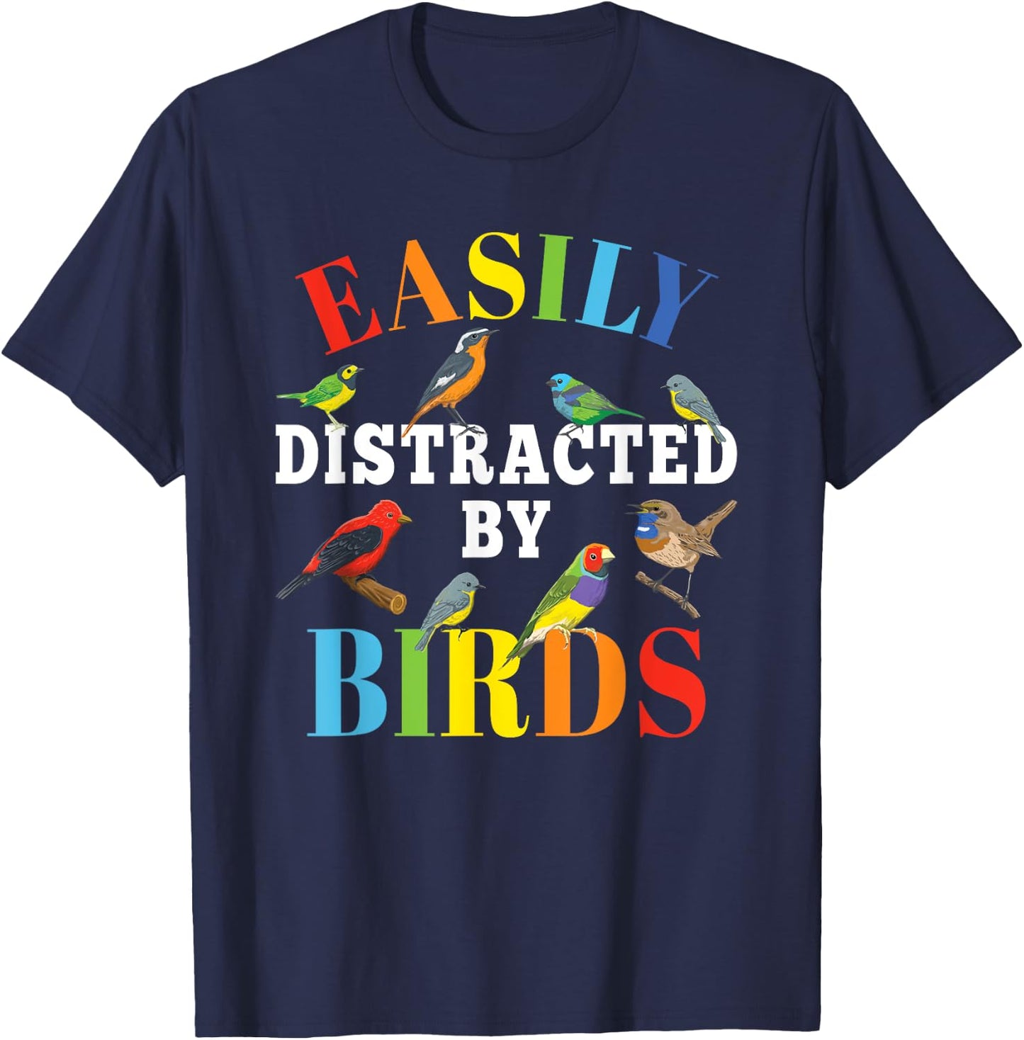 Easily Distracted By Birds Funny Bird Lover Men Women Kids T-Shirt - T-Shirt | Navy