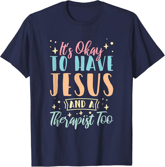 Mental Health It's Okay To Have Jesus And A Therapist Too T-Shirt - T-Shirt | Navy