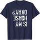 Is My Horse Okay Funny Horses Back Riding Falling Off Rider T-Shirt - T-Shirt | Navy