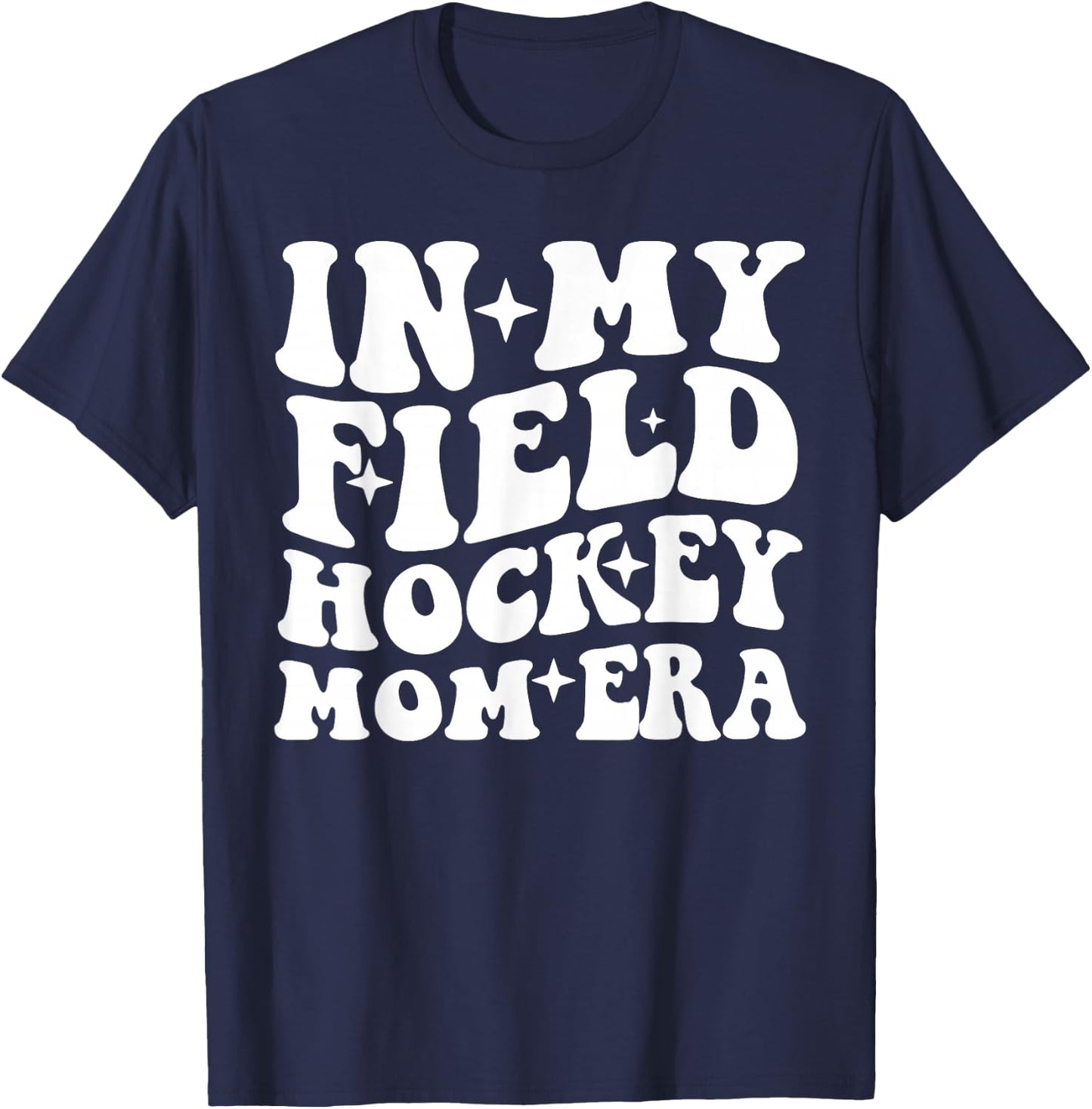In My Field Hockey Mom Era Field Hockey Mama Mother's Day T-Shirt - T-Shirt | Navy