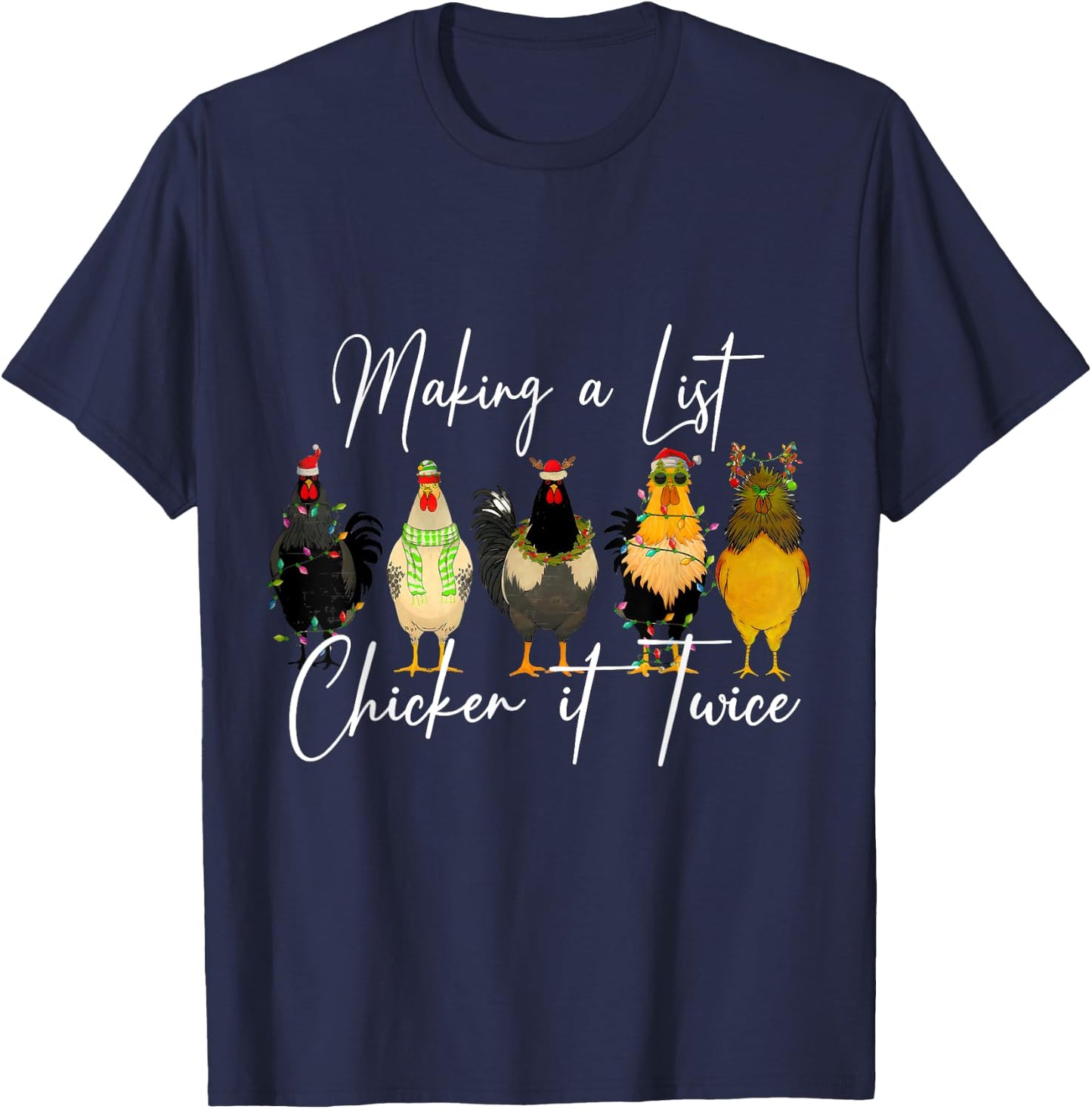 Making A List Chicken It Twice Christmas T-Shirt - T-Shirt | Navy