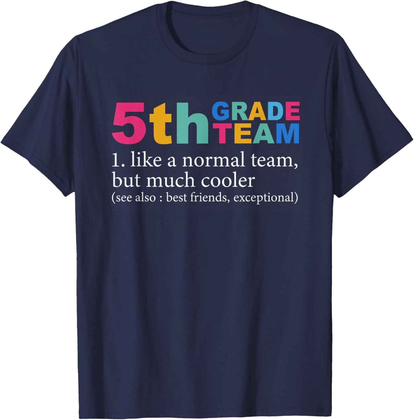 5th Grade Team Like A Normal Team But Much Cooler Teacher T-Shirt - T-Shirt | Navy
