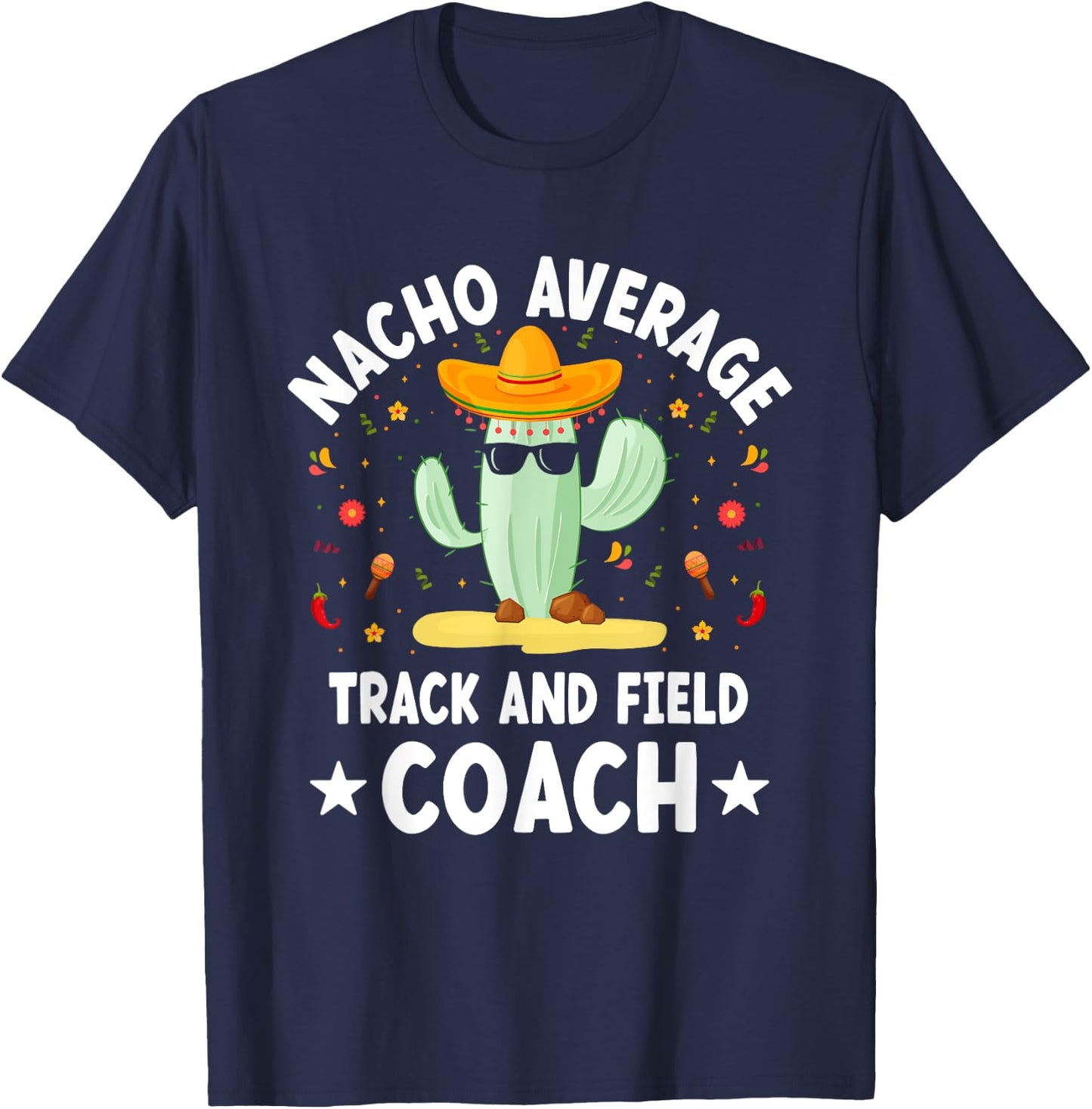 Nacho Average Track and Field Coach Mexican T-Shirt - T-Shirt | Navy