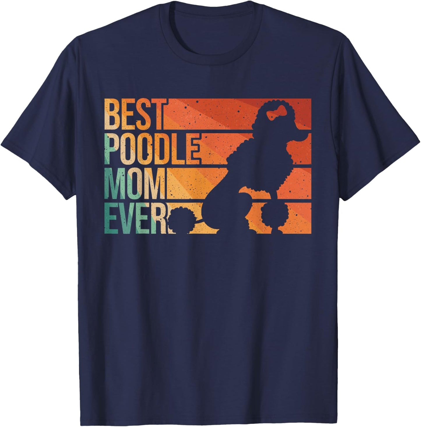 Best Poodle Mom Design Women Mothers Pet Dog Poodle Lover T-Shirt - T-Shirt | Navy