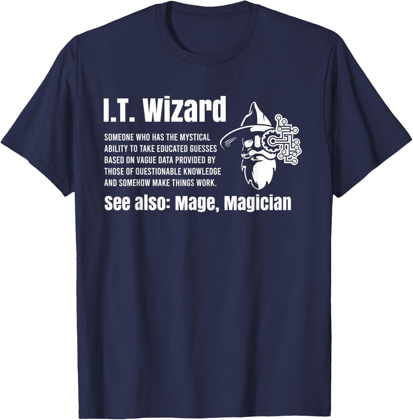Funny Information Technology Support Computer Tech IT Wizard T-Shirt - T-Shirt | Navy