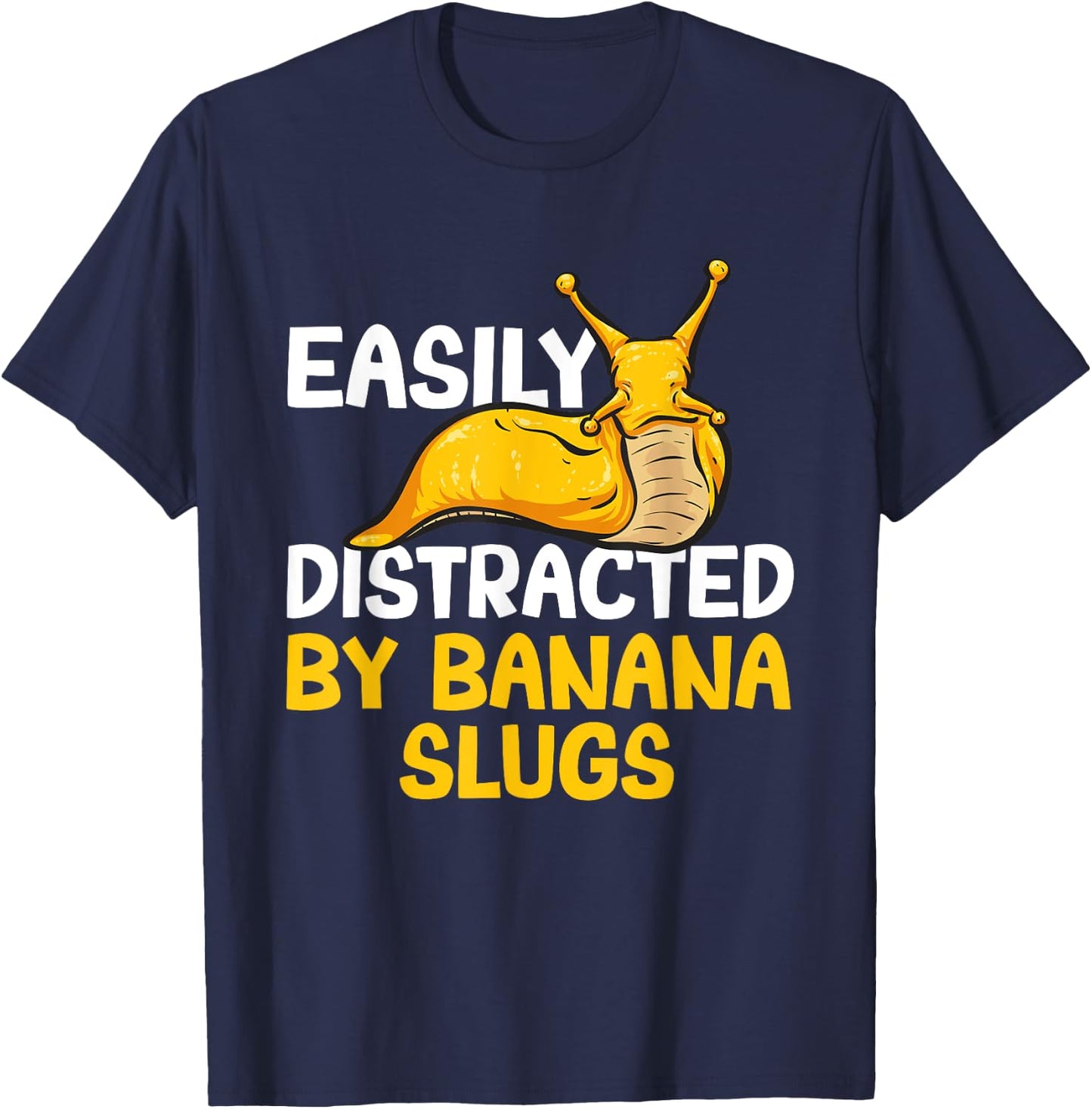 Easily Distracted By Banana Slugs T-Shirt - T-Shirt | Navy