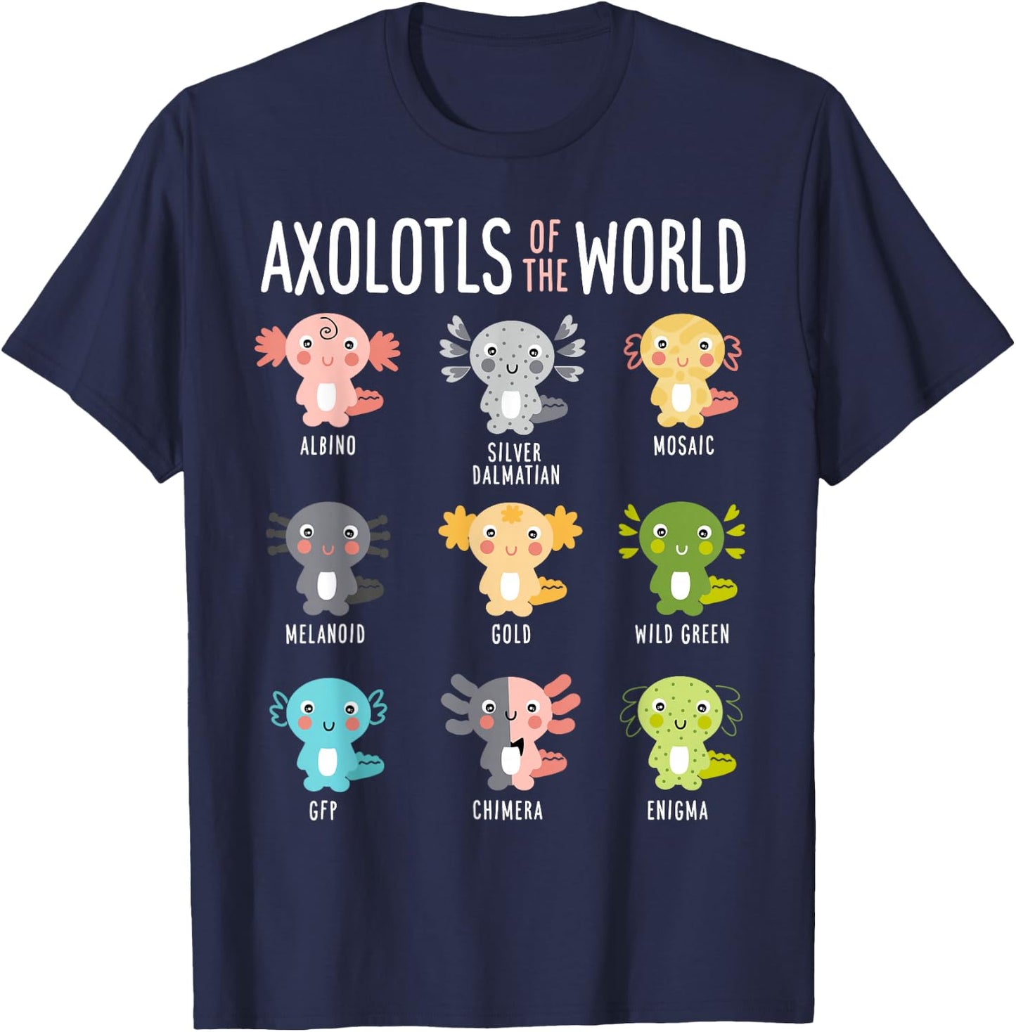 Axolotls Of The World Axolotl Amphibian Animal Lovers Kawaii T-Shirt - T-Shirt | Navy