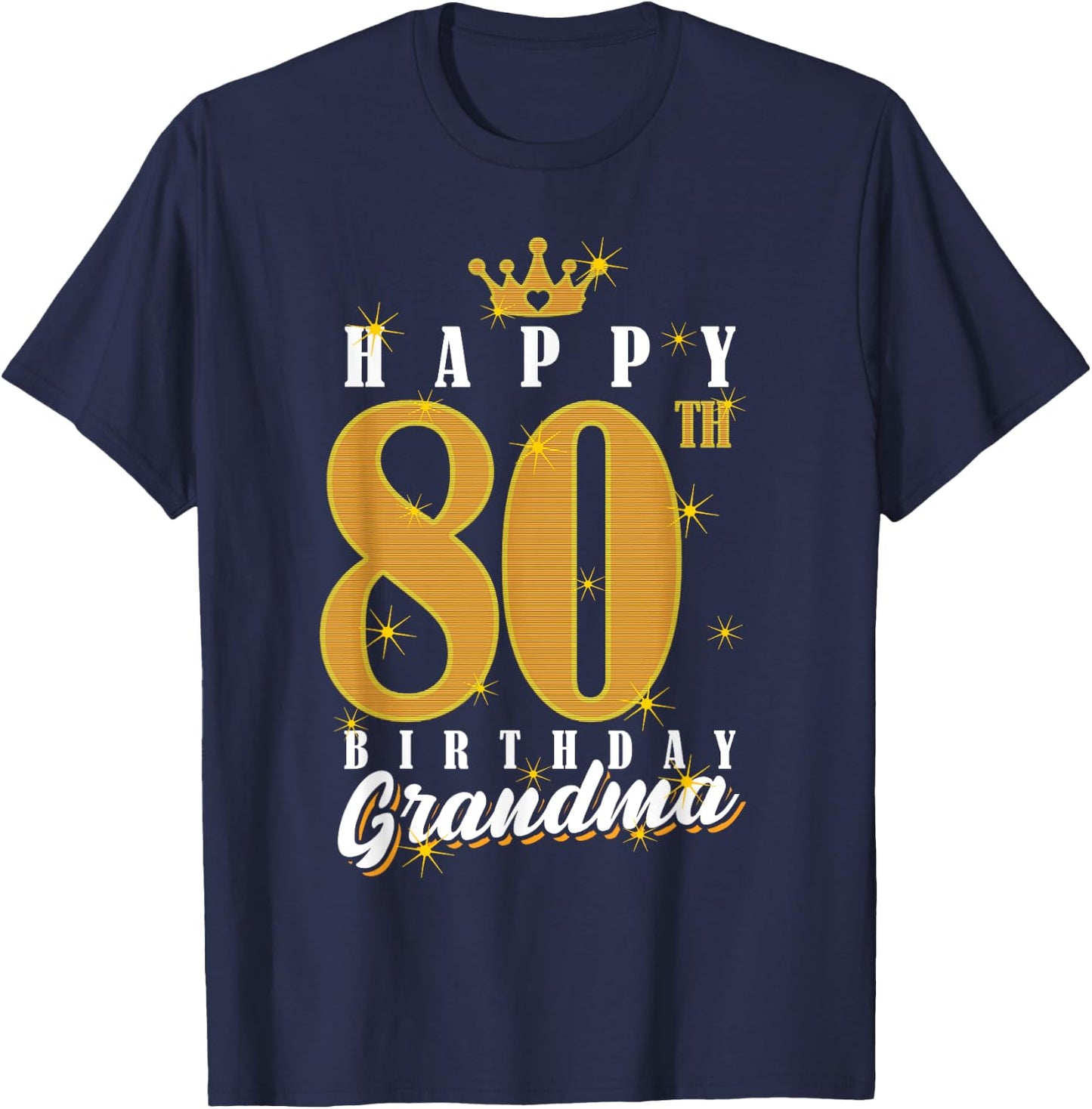 Happy 80th Birthday Grandma Birthday 80 Years Old Grandma T-Shirt - T-Shirt | Navy