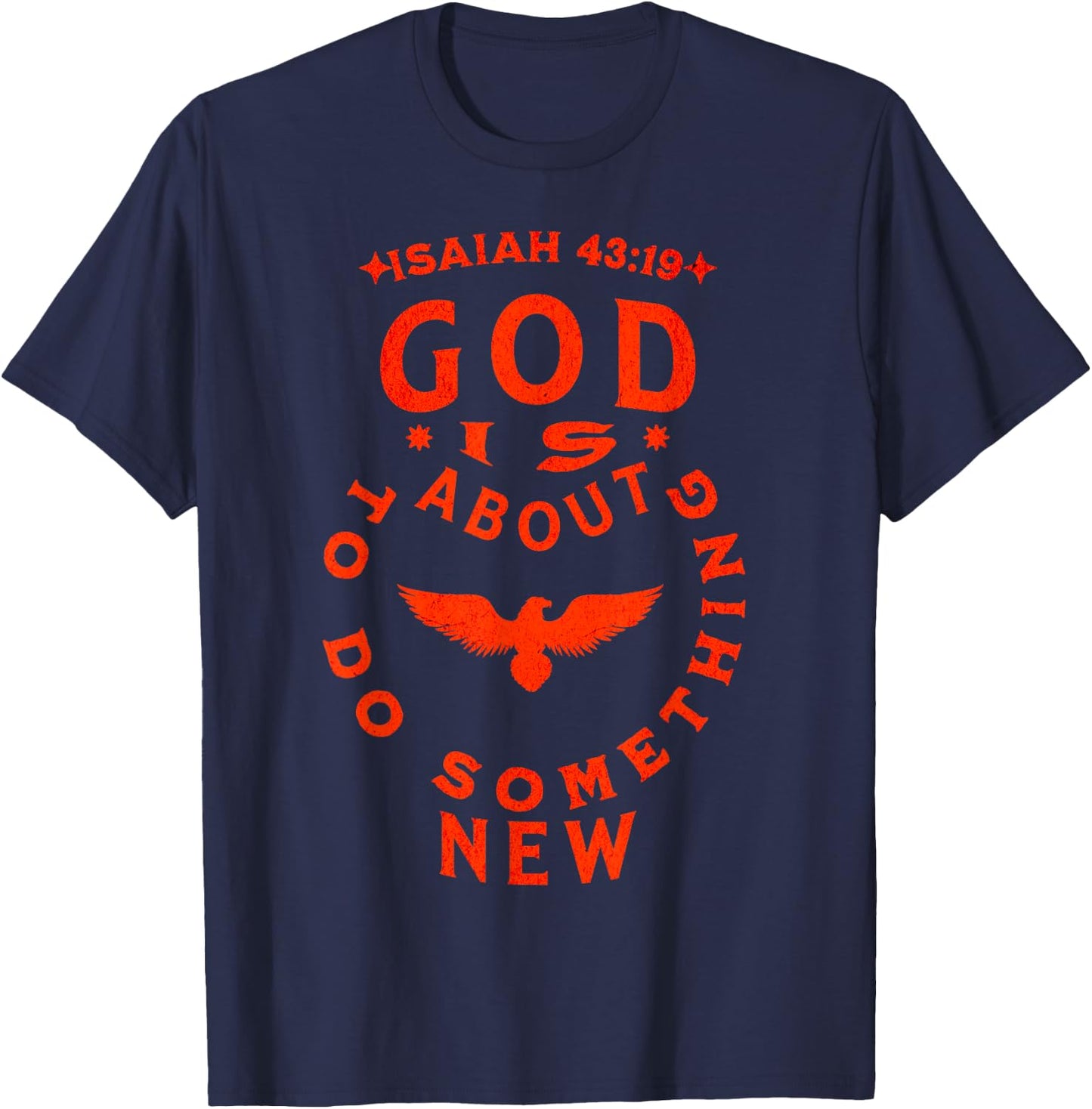 God is about to do something new Isaiah 43:19 T-Shirt - T-Shirt | Navy