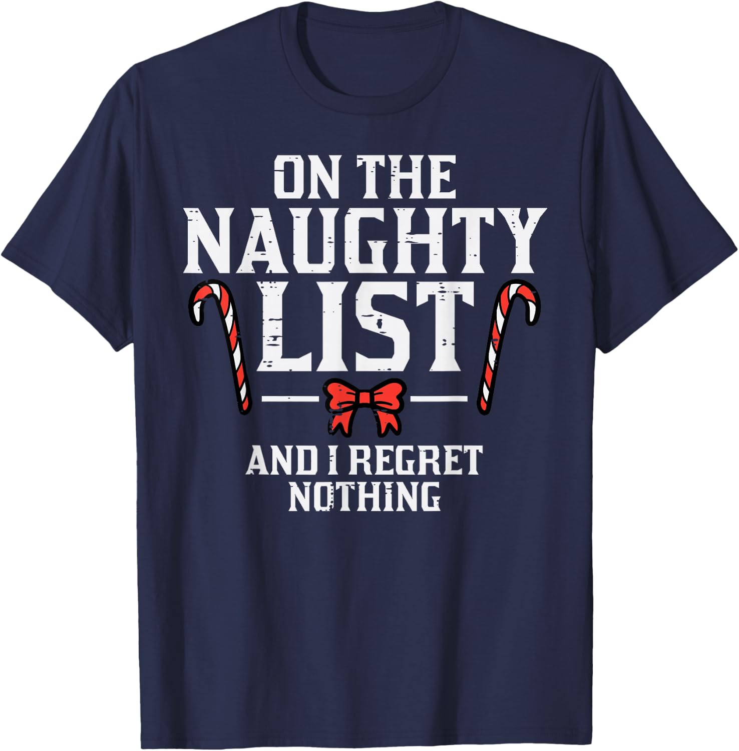 Christmas On Naughty List Regret Nothing Xmas Women Kids Men T-Shirt - T-Shirt | Navy