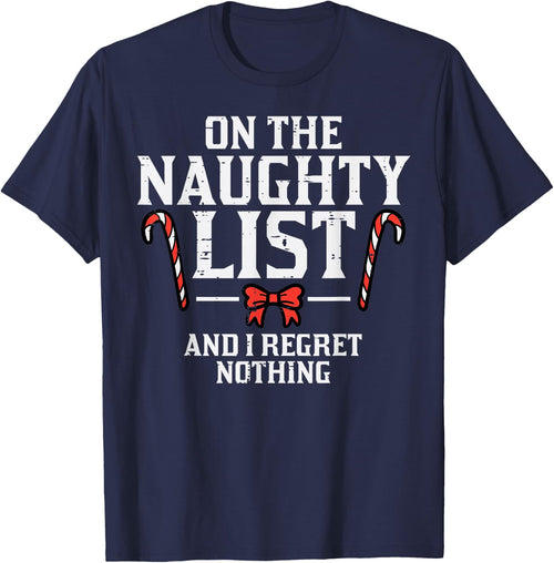 Christmas On Naughty List Regret Nothing Xmas Women Kids Men