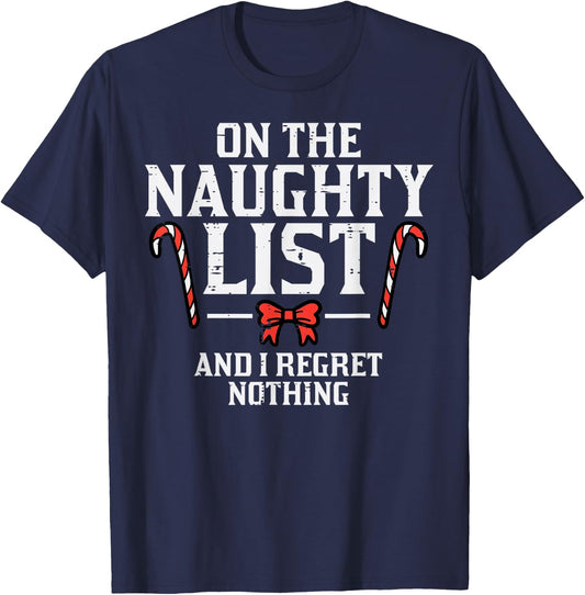 Christmas On Naughty List Regret Nothing Xmas Women Kids Men T-Shirt - T-Shirt | Navy