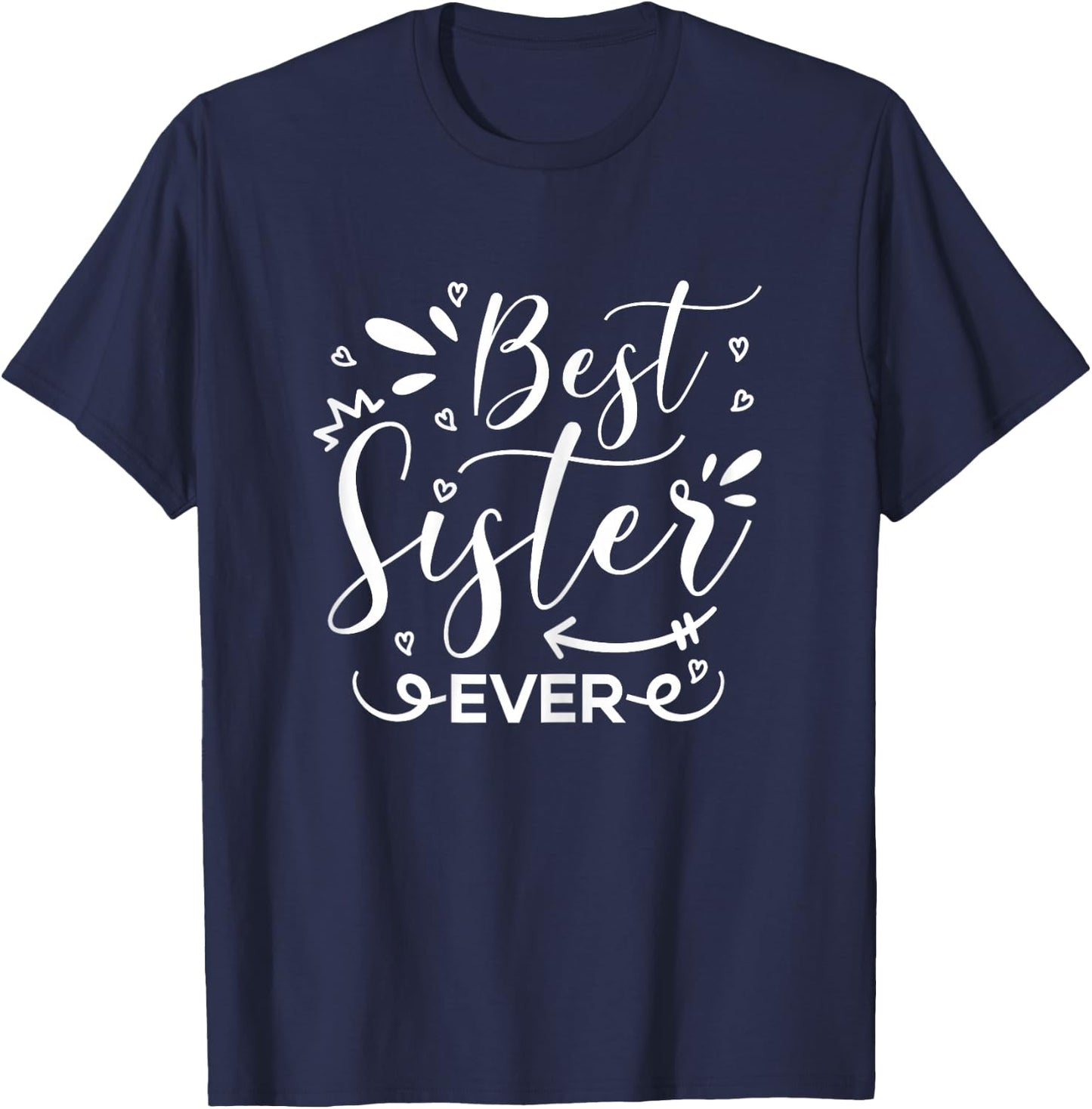 Best Sister Ever T-Shirt - T-Shirt | Navy