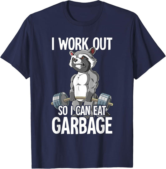 Raccoon Gym Weight Training I Work Out So I Can Eat Garbage T-Shirt - T-Shirt | Navy