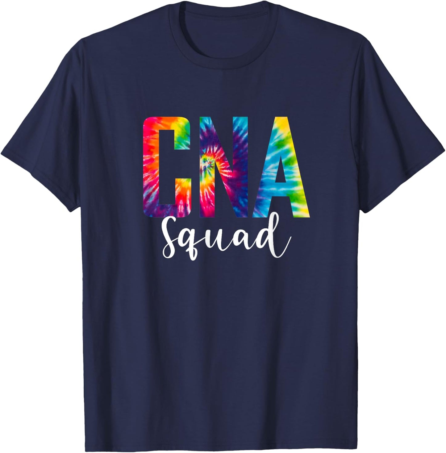 CNA Squad Tie Dye Vibrant Certified Nursing Assistant T-Shirt - T-Shirt | Navy