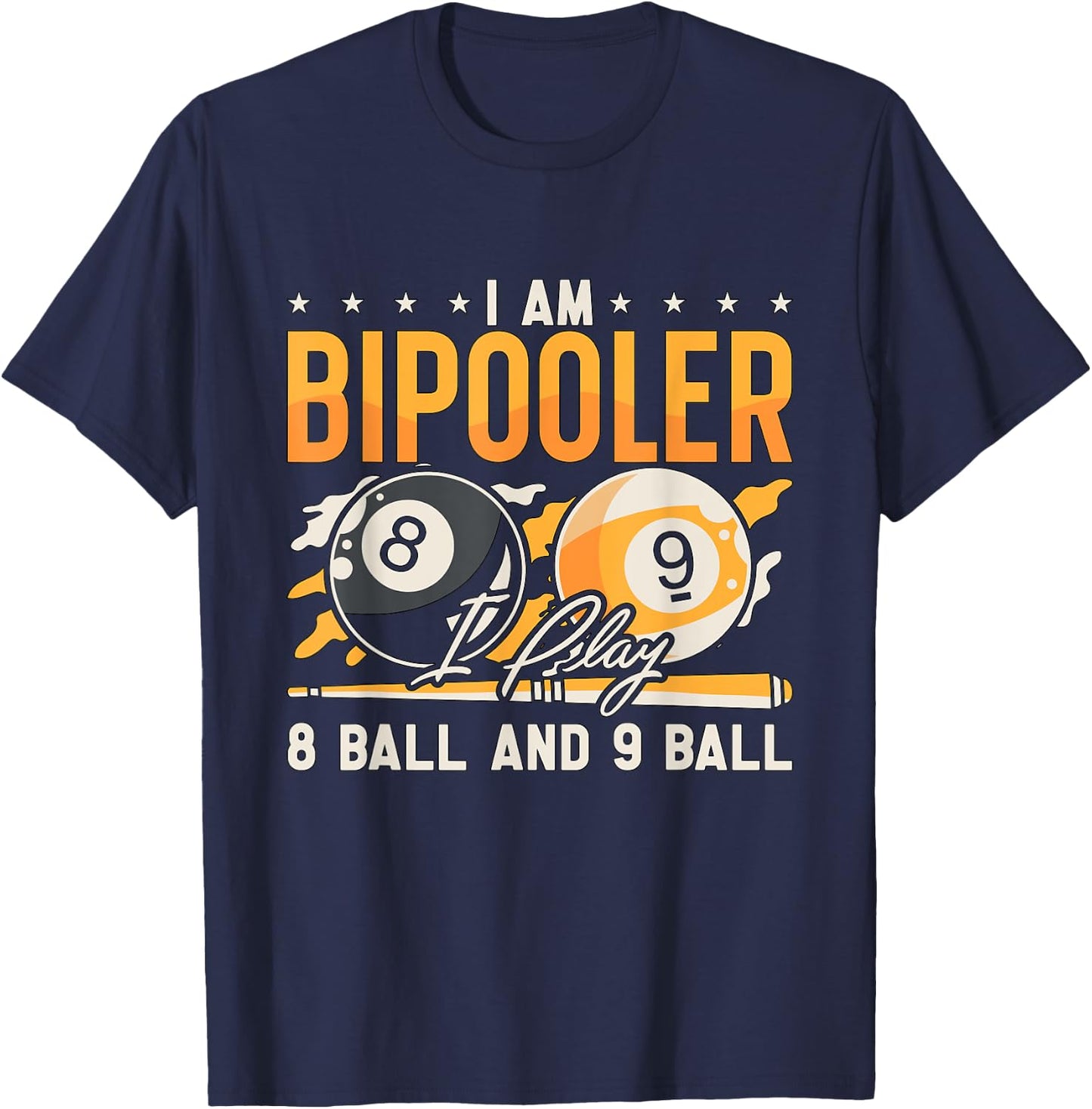 I Am Bipooler I Play 8 Ball Billiard League Pool Cue Sports T-Shirt - T-Shirt | Navy