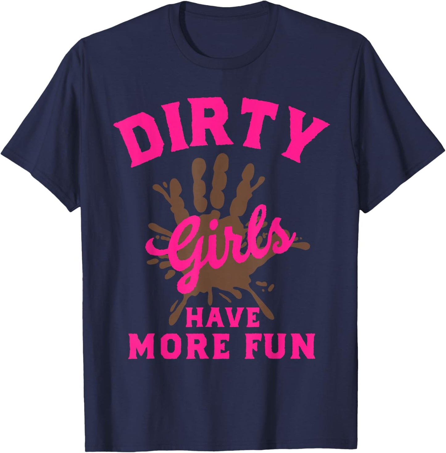 Mud Run Shirts Dirty Girls Have More Fun Muddy Race Running T-Shirt - T-Shirt | Navy