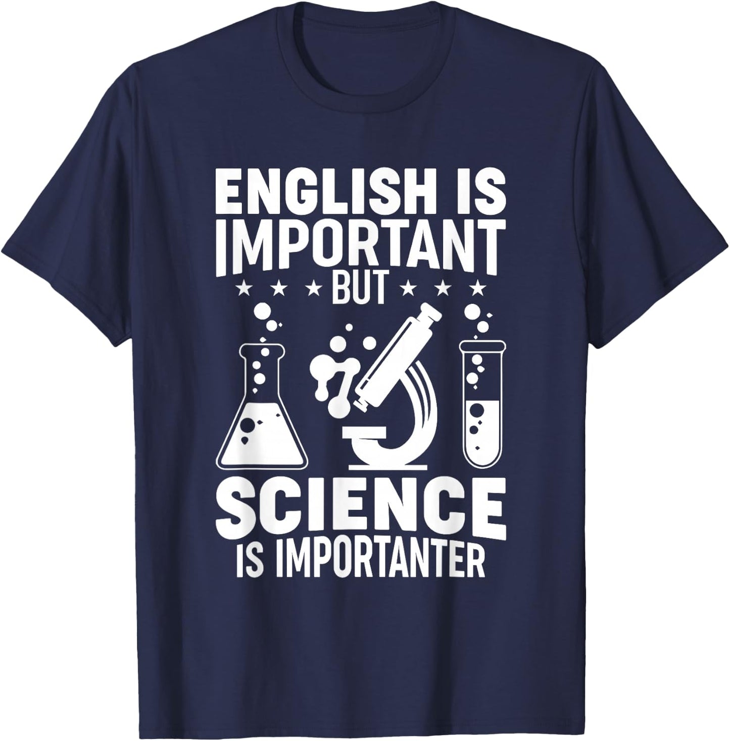 English Is Important But Science Is Importanter Funny T-Shirt - T-Shirt | Navy