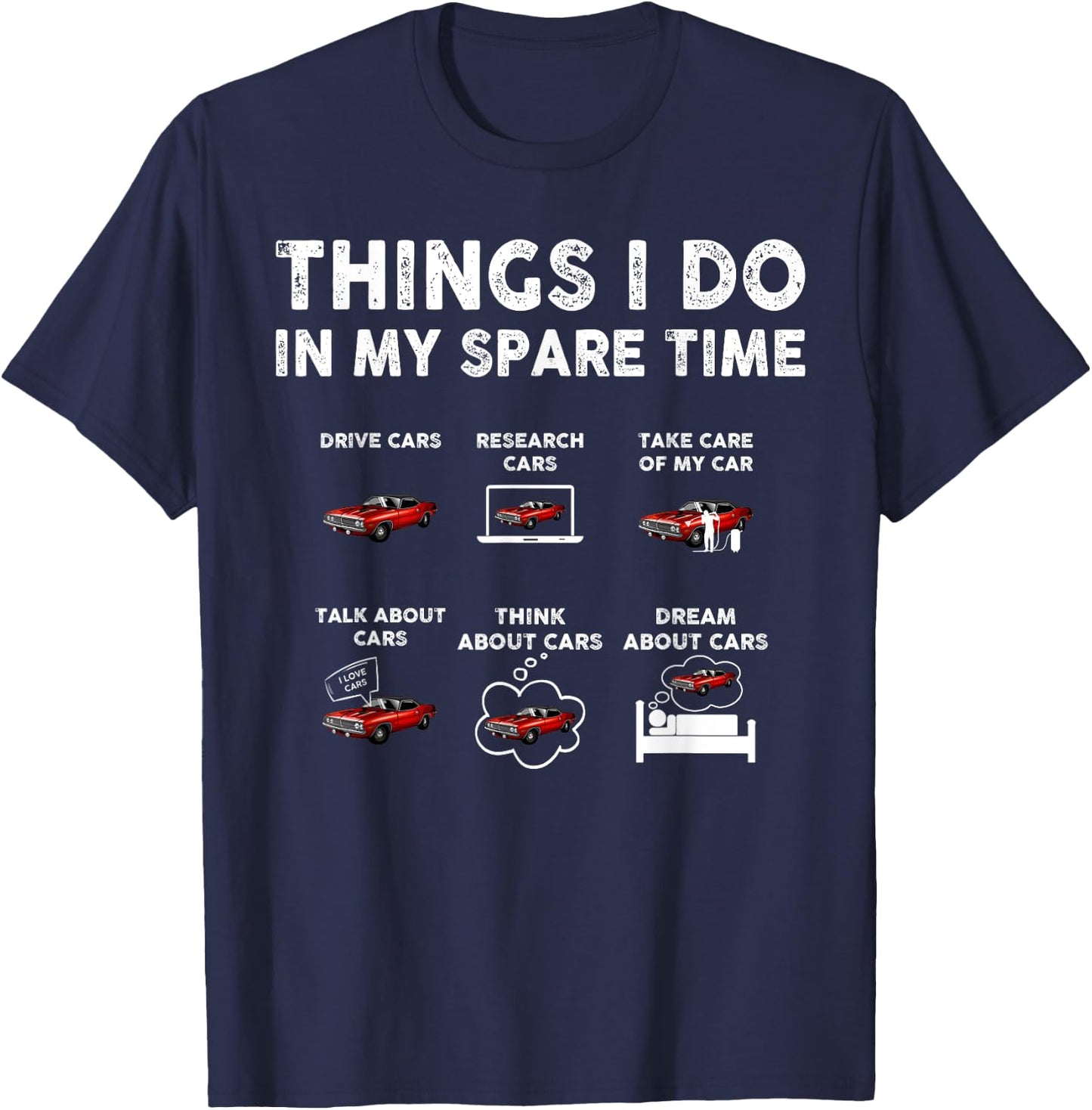 Things I Do In My Spare Time Funny Car Enthusiast Car Guy T-Shirt - T-Shirt | Navy