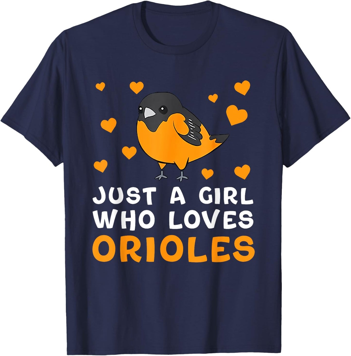 Just A Girl Who Loves Orioles Birds Oriole Lovers T-Shirt - T-Shirt | Navy