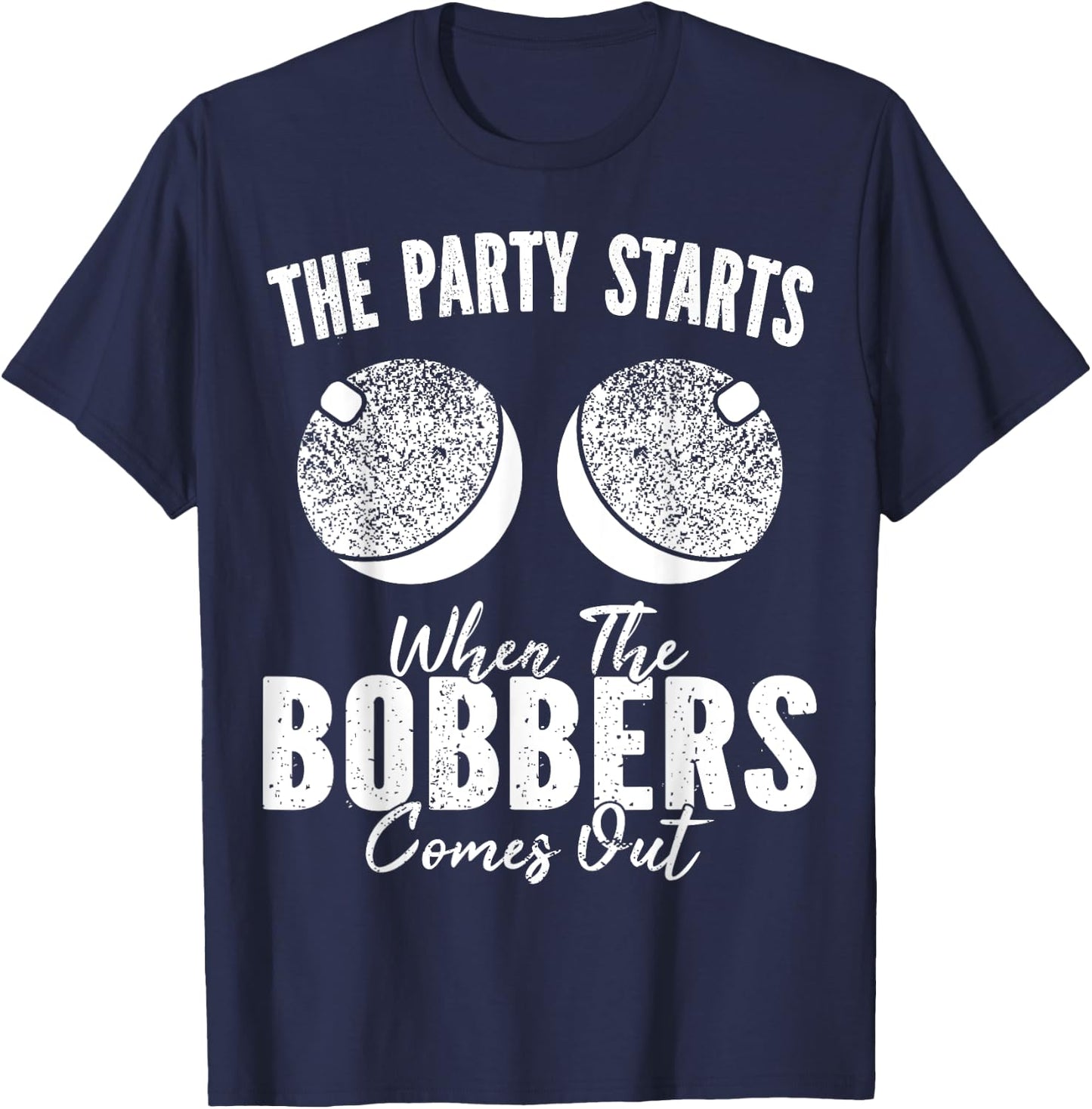 Funny Fishing Bobbers Fisherman Angler T-Shirt - T-Shirt | Navy