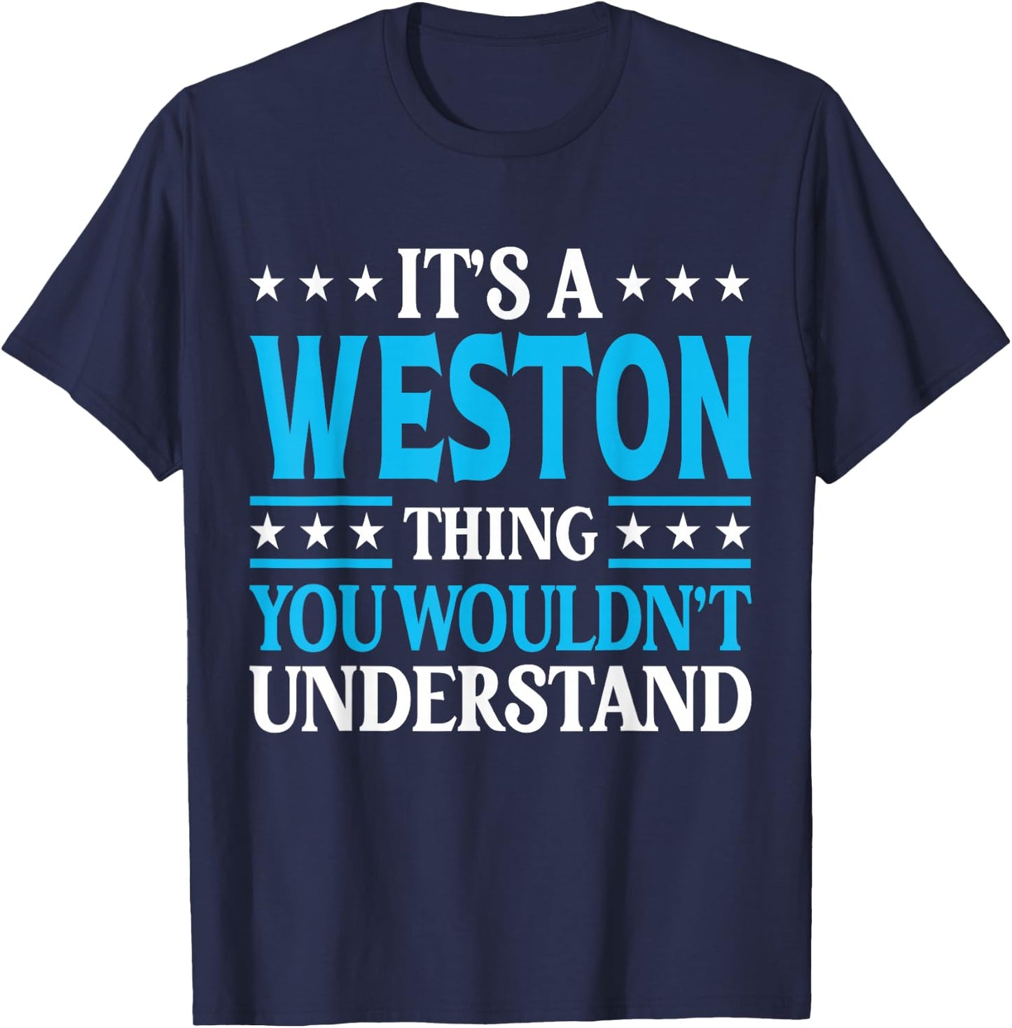 It's A Weston Thing Surname Funny Family Last Name Weston T-Shirt - T-Shirt | Navy