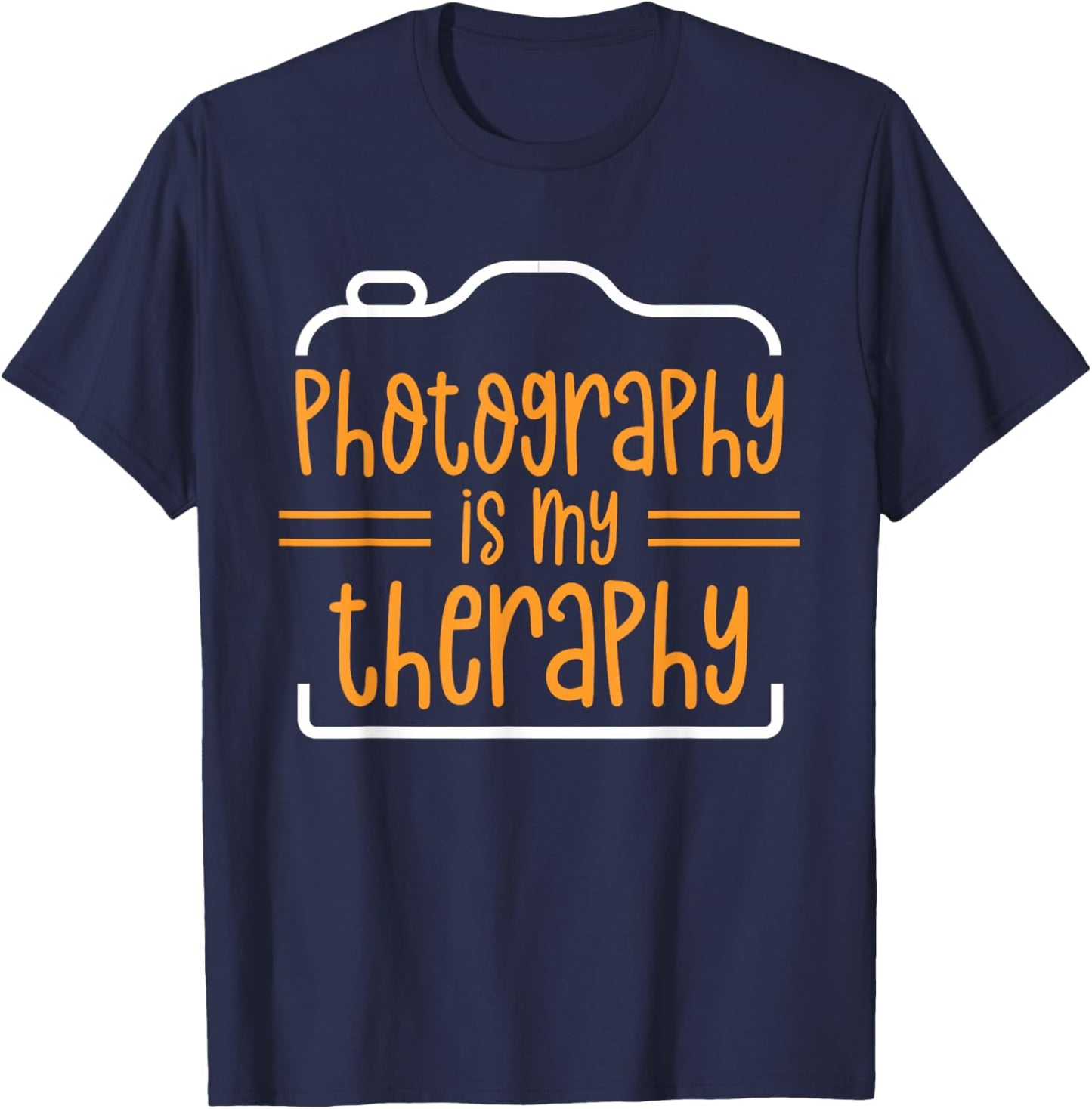 Photography Is My Therapy Photographer Camera Photographers T-Shirt - T-Shirt | Navy