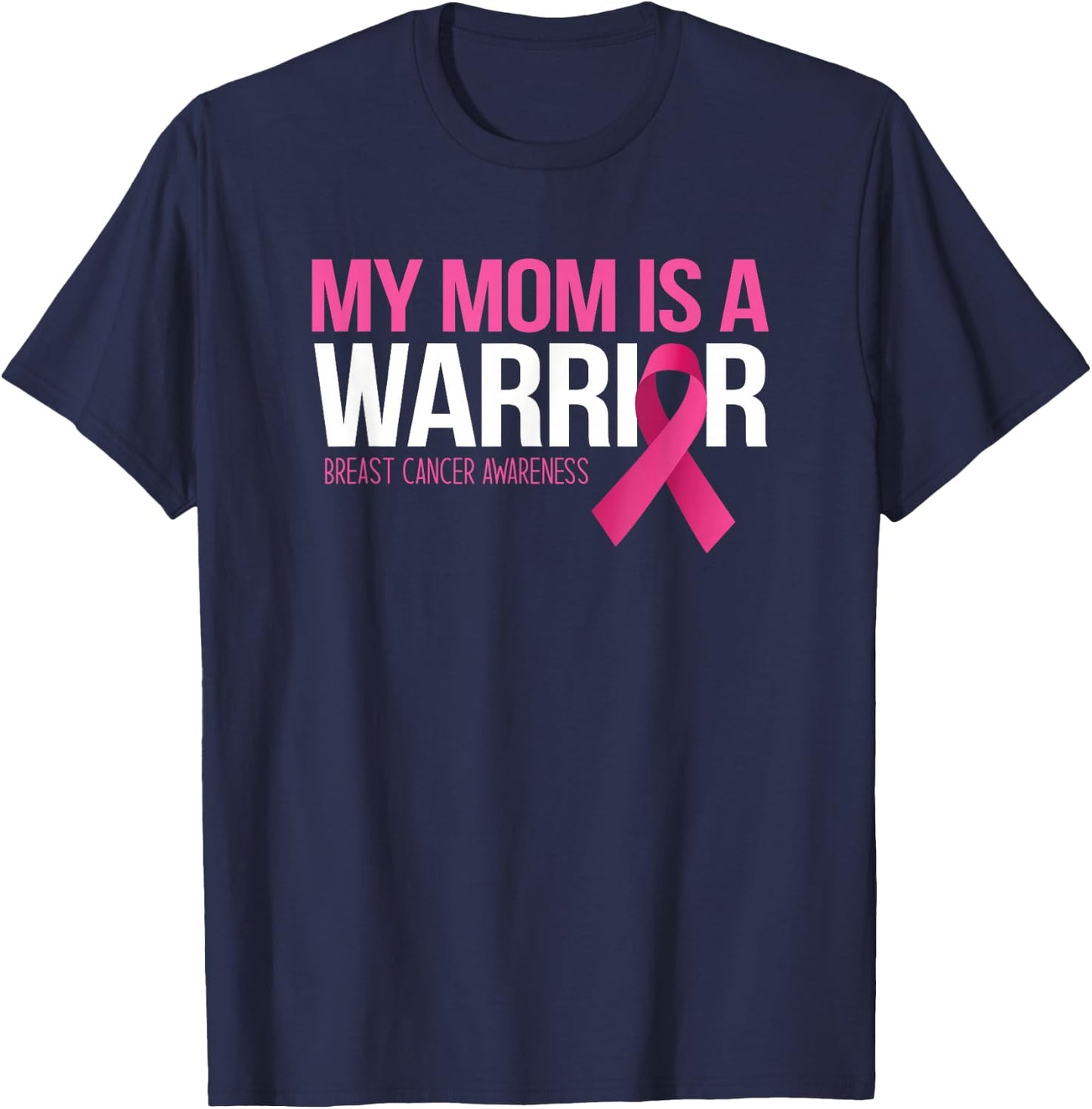 My Mom is A Warrior Breast Cancer Awareness Family Support T-Shirt - T-Shirt | Navy