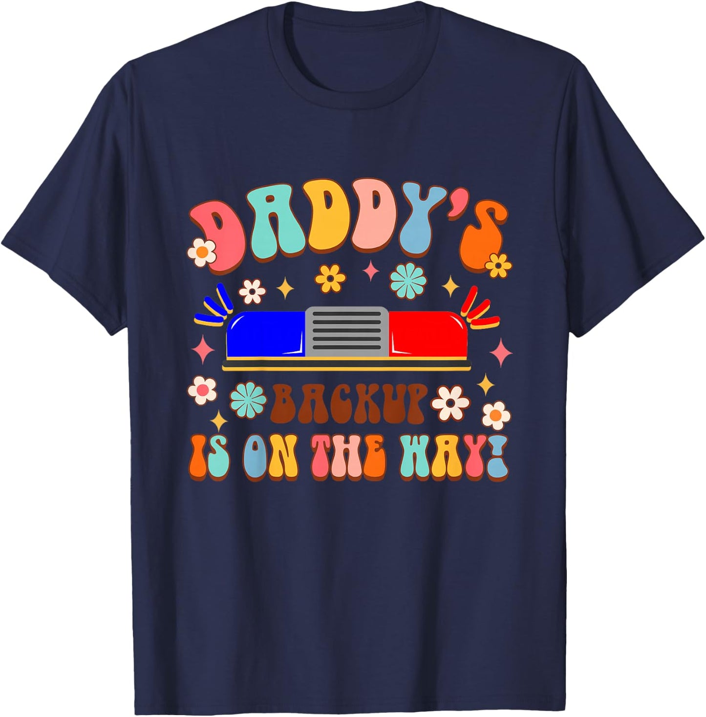 Kids Policeman Police Officer Dad Daddy's Backup Is On The Way T-Shirt - T-Shirt | Navy