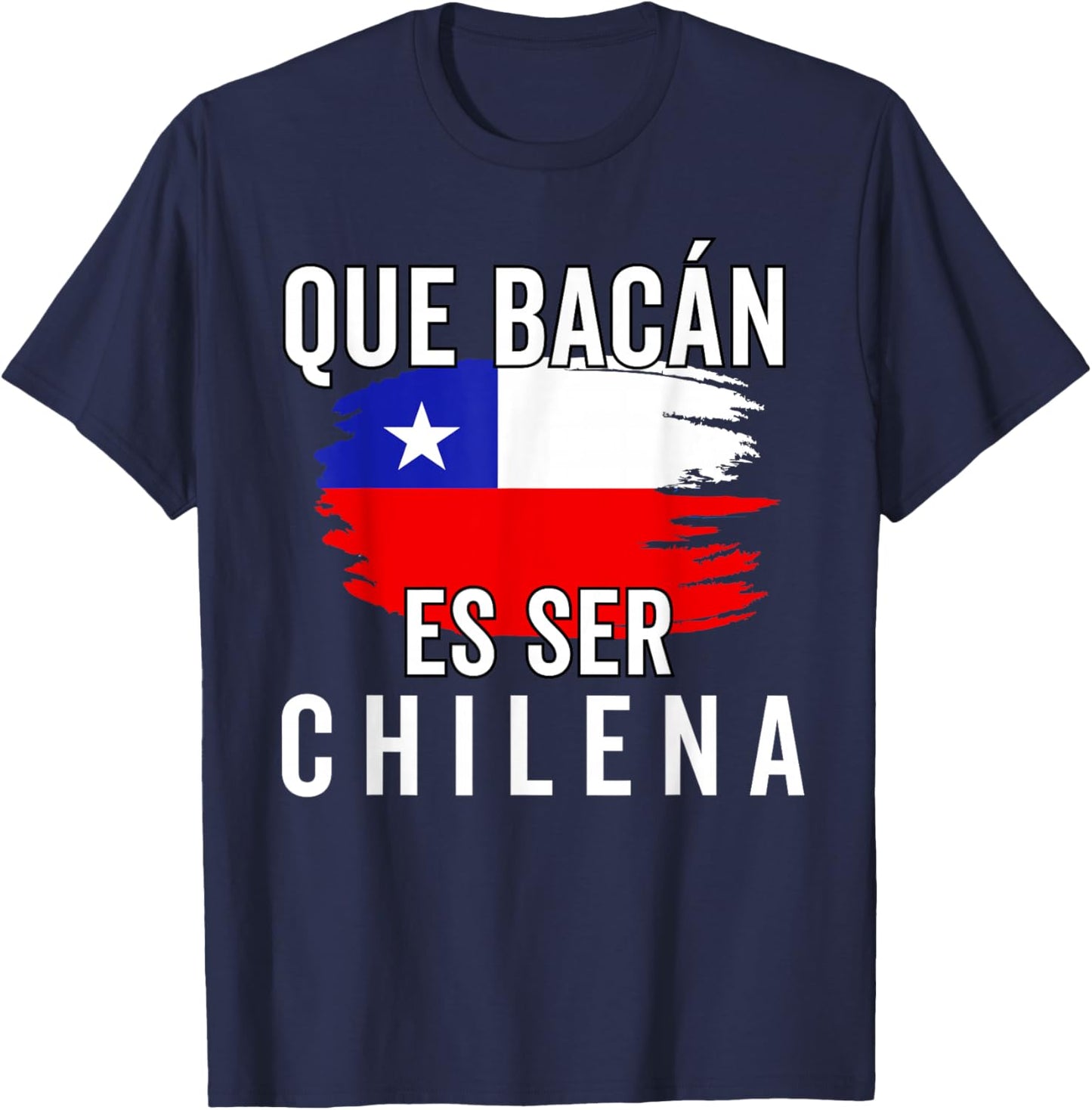 Chile Flag Pride Chilean Funny Camiseta Chilena Mujer Women T-Shirt - T-Shirt | Navy