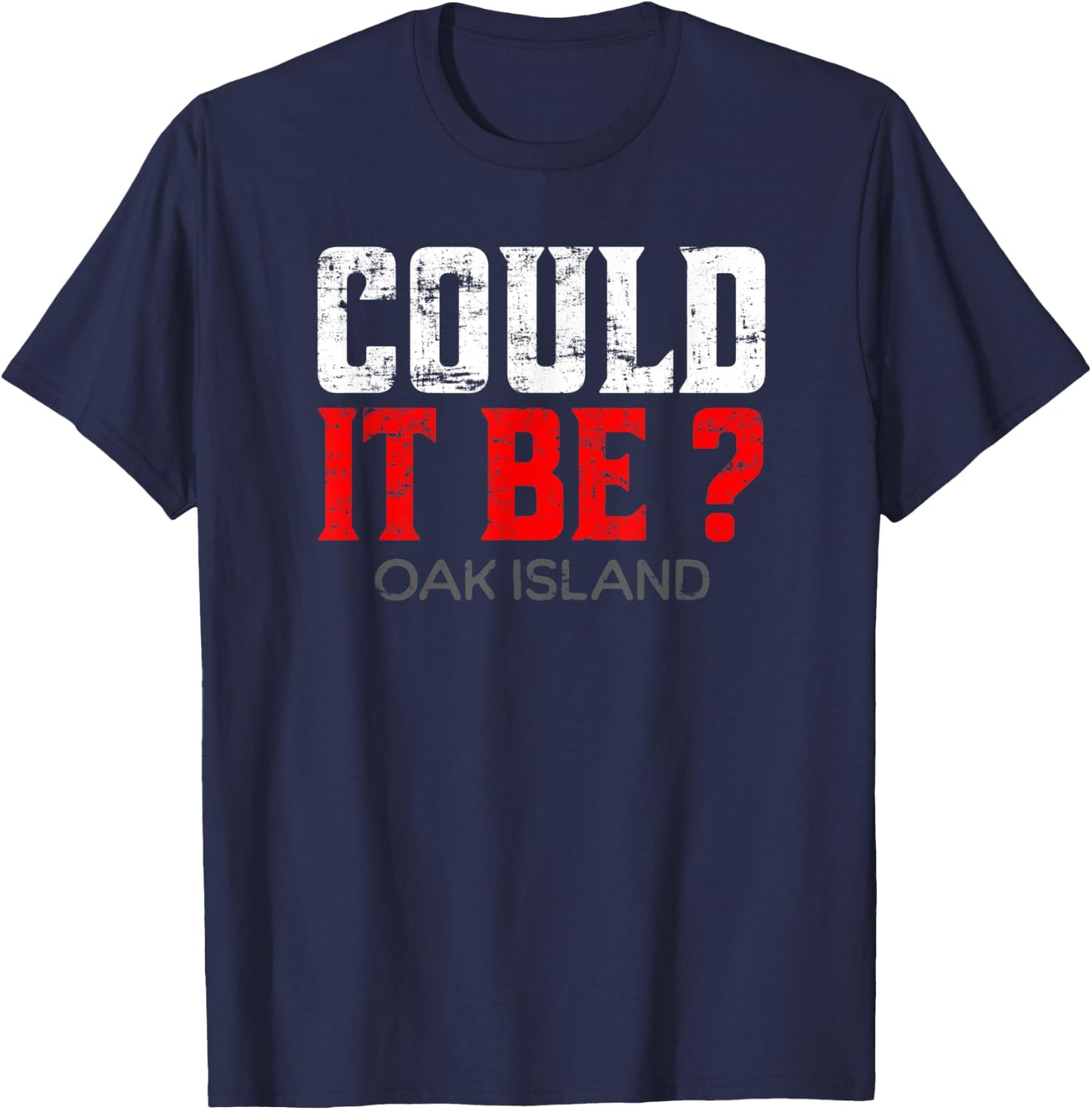 Could It Be? - Oak Island T-Shirt - T-Shirt | Navy