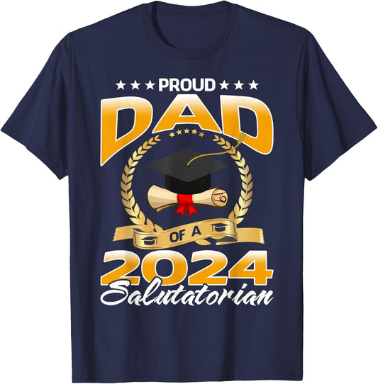 Proud Dad Of A 2024 Salutatorian Graduate T-Shirt - T-Shirt | Navy