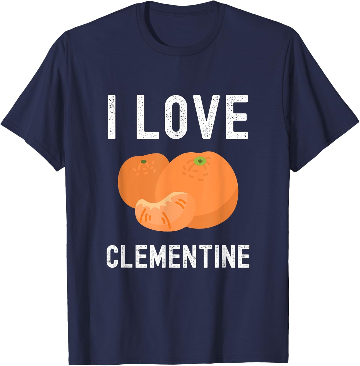 Fruit Lover, Clementine Lover, I Love Clementine T-Shirt - T-Shirt | Navy