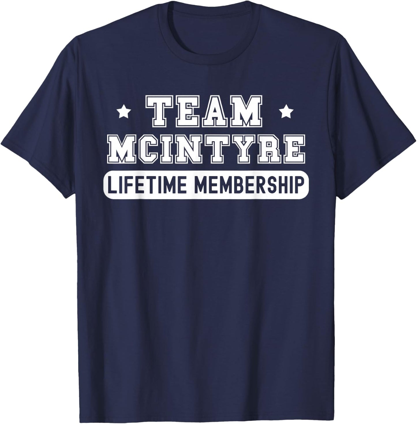Team McIntyre Lifetime Membership Funny Family Last Name T-Shirt - T-Shirt | Navy